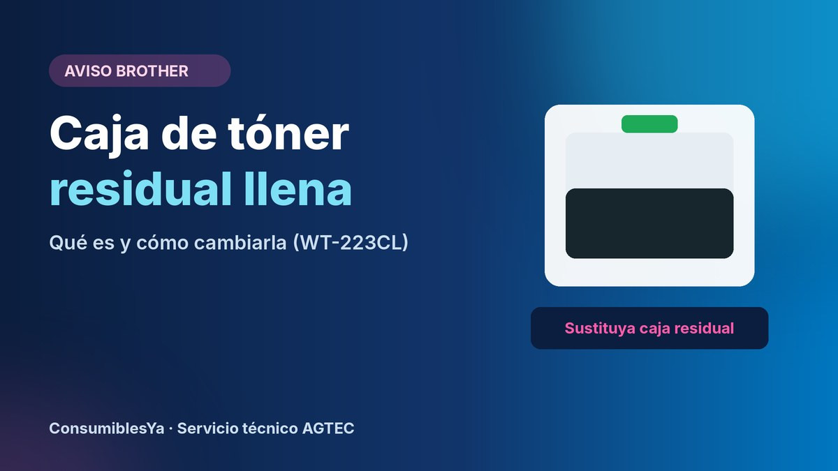 Aviso caja de tóner residual llena en impresora Brother y caja WT-223CL